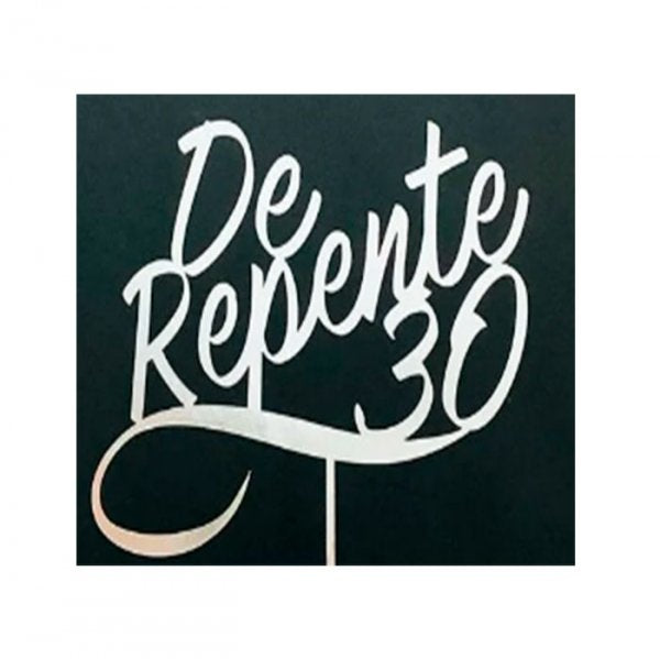 Topo De Bolo De Repente 30 Mdf Prata - Sonho Fino